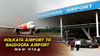 Kolkata Airport to Bagdogra Airport  New Vlog Video  Tubers TV [upl. by Aicilehp]