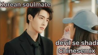 devil 👿se shadi Chinesemix drama mix song [upl. by Yrollam645]