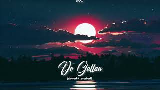 DO GALLAN  GARRY SANDHU slowed  reverbed [upl. by Latton107]