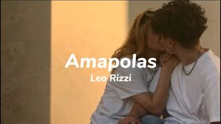 Amapolas  Leo Rizzi letra [upl. by Christis]