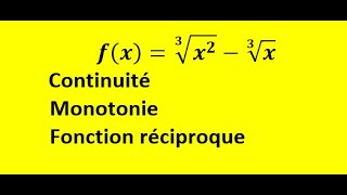 Fonction racinenième continuitémonotoniefonction réciproque [upl. by Notlem]