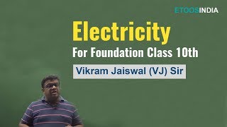 Electricity  Foundation Class 10th  Physics by Vikram Jaiswal VJ Sir [upl. by Ynnor810]