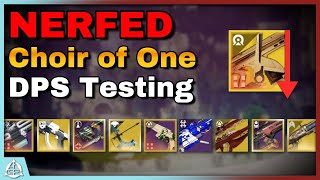 The Choir of One quotNERFquot DamageDPS Testing amp Comparisons CHECK PINNED COMMENT  Destiny 2 [upl. by Stasny]