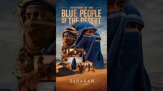 The Tuareg The Blue People of the Desert and Their Unique Veil Tradition shorts history facts [upl. by Eciruam]