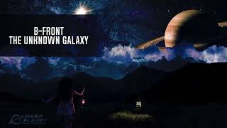 BFront  The Unknown Galaxy Extended Mix [upl. by Bethezel39]