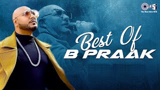 BEST OF B PRAAK  B Praak All New Songs  B Praak Best Bollywood Sad Song 2023 [upl. by Sandy]