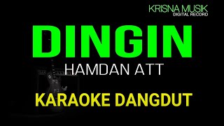 DINGIN HAMDAN ATT KARAOKE DANGDUT ORIGINAL HD AUDIO [upl. by Nerak532]