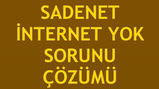 Sadenet İnternet Yok Sorunu Çözümü [upl. by Mencher]