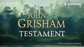 Testament  audiobook  John Grisham czyta Andrzej Hausner [upl. by Ellered]