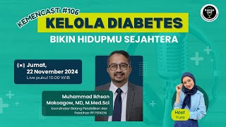 Kemencast 106  KELOLA DIABETES BIKIN HIDUPMU SEJAHTERA [upl. by Inod]