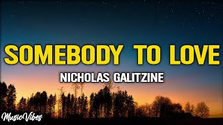 Nicholas Galitzine  Somebody to Love Lyrics [upl. by Neoma]