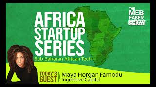 Africa Startup Series – Maya Horgan Famodu Ingressive Capital  Africa Holds The Fastest [upl. by Arrej]