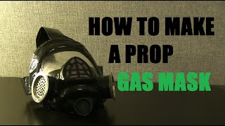 How to make a prop Gas Mask [upl. by Litman]