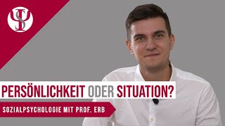 Persönlichkeit oder Situation  Sozialpsychologie mit Prof Erb [upl. by Asetal]