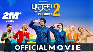 PARAHUNA 2 Official Movie Ranjit Bawa  Gurpreet Ghuggi Aditi Sharma  Ajay Hooda [upl. by Alhahs879]