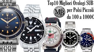 Top 10 Migliori Orologi Automatici Sub per Polsi Piccoli da 100 a 1000€ [upl. by Hinze]