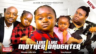 LIKE MOTHER LIKE DAUGHTER  EBUBE OBIO TESSY DIAMOND COLLINS NCHE  2024 EXCLUSIVE NOLLYWOOD MOVIE [upl. by Harte544]