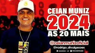 CEIAN MUNIZ 2024  AS 20 MAIS  CD PROMOCIONAL 2024 [upl. by Ibok]