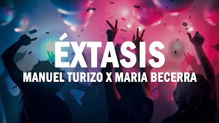 Éxtasis  Manuel Turizo x Maria Becerra  LETRA [upl. by Ennaxor]