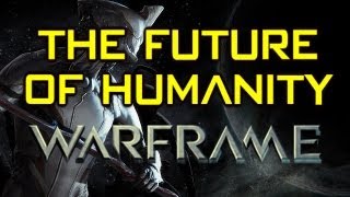 The Future of Humanity  Warframe Gameplay Commentary [upl. by Erehpotsirhc504]