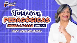 Aula 4 Tendências Pedagógicas passo a passo com a Profª Madalena Coatio  Pedagogia para Concurso [upl. by Ury]