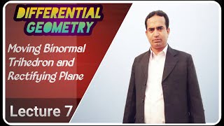 Moving Binormal Trihedron and rectifying Plane  Lecture 7  Differential Geometry  UrduHindi [upl. by Stoops]