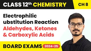 Electrophilic Substitution Reaction  Aldehydes Ketones amp Carboxylic Acids  Class 12 Chemistry Ch8 [upl. by Normandy]