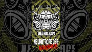 Neurotrope 036 Reissue  Mr GASMASK [upl. by Nuahsed]