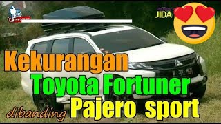 Kekurangan fortuner dibanding pajero sport [upl. by Friend339]