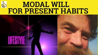 🔵 Modals  Will for Present Habits  Modal Will  Present Habits  ESL British Pronunciation [upl. by Anuahs]