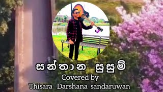 සන්තාන සුසුම්santhana susumcovered by Thisara darshana sandaruwan [upl. by Anehsat]