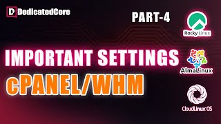 Important Settings  How To Install cPanel WHM PART4 on AlmaLinux Centos CloudLinux [upl. by Idnahs]