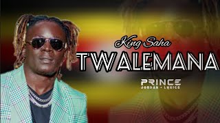 Twalemana  King Saha Lyrics Video [upl. by Nnagrom]