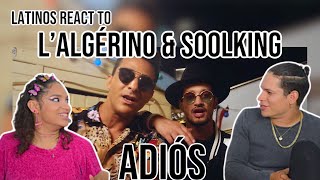 Latinos react to LAlgérino  Adios ft Soolking Clip officiel  REACTION [upl. by Feenah]