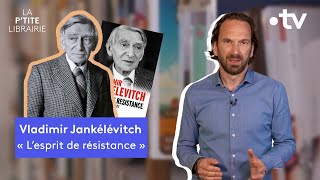 VLADIMIR JANKÉLÉVITCH  LESPRIT DE RÉSISTANCE  LA PTITE LIBRAIRIE [upl. by Nauqyaj]