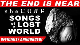 THE CURE Finally Announce NEW ALBUM Songs of a Lost World [upl. by Amata]