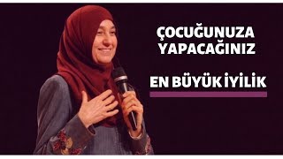 ÇOCUĞUNUZA YAPACAĞINIZ EN BÜYÜK İYİLİK SALİHA ERDİM SOHBETLERİ [upl. by Onitsirc]