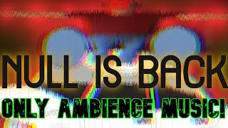 HD AUDIO NULL IS BACK 💛ONLY AMBIENCE MUSIC💛THE DARK BALDIS MUSIC CHANNEL [upl. by Burroughs150]