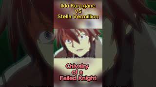 Ikki Kurogane VS Stella Vermillion  Chivalry of a Failed Knight anime animeshorts viral [upl. by Solracesoj]