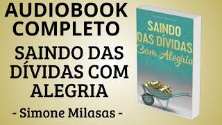 SAINDO DAS DIVIDAS COM ALEGRIA  12 Capítulo 11 Pare de estar imbuído do resultado [upl. by Nirda]