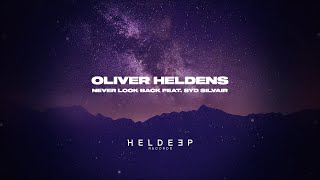 Oliver Heldens  Never Look Back feat Syd Silvair Official Lyric Video [upl. by Malliw260]