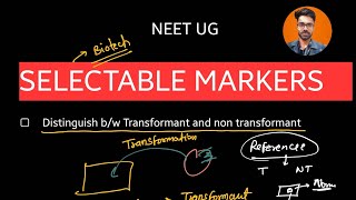 Selectable Markers in Biotechnology NCERTbased Explanation with Examples for NEETUG Exam [upl. by Edan700]