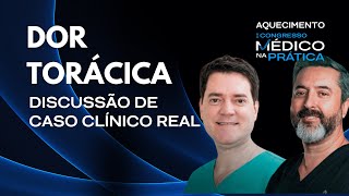 Dor Torácica na Emergência  Discussão de caso clínico real [upl. by Ferdinana]