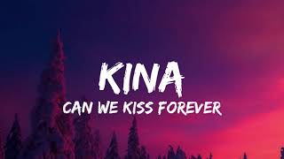 Kina  Can We Kiss Forever Lyrics ft Adriana Proenza [upl. by Alegnatal723]