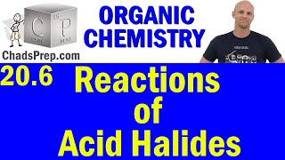 206 Synthesis and Reactions of Acid Halides  Organic Chemistry [upl. by Lorene]