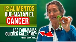 El CÁNCER TEME a estos 12 ALIMENTOS  Barbara ONeill [upl. by Feil660]