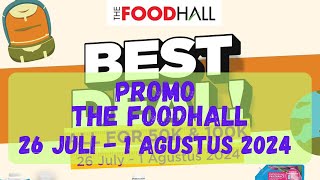 Promo The FoodHall 26 Juli  1 Agustus 2024 [upl. by Harvey725]