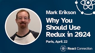 React Connection 2024  Mark Erikson  Why You Should Use Redux in 2024 [upl. by Alamap]