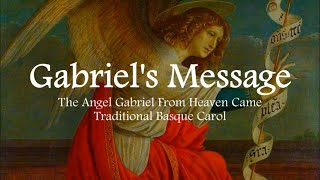 Gabriels Message  The Angel Gabriel  Annunciation to Mary  Advent  Sunday 7pm Choir [upl. by Araz]