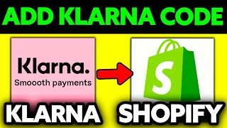 How To Add Klarna Code to Shopify 2024  Step by Step [upl. by Symer]